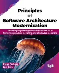 Principles of Software Architecture Modernization - Diego Pacheco