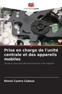 Prise en charge de l'unité centrale et des appareils mobiles - Castro Cabeza Dionis