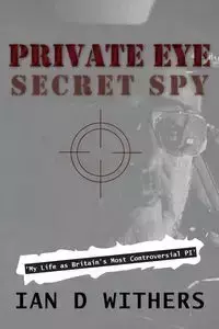 Private Eye Secret Spy - Ian Withers D