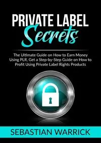 Private Label Secrets - Sebastian Warrick