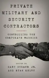 Private Military and Security Contractors - Schaub Jr. Gary