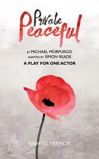 Private Peaceful - A Play for One Actor - Michael Morpurgo