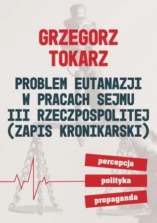 Problem eutanazji w pracach sejmu III RP - Grzegorz Tokarz