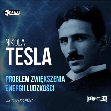 Problem zwiększenia energii ludzkości audiobook - Nikola Tesla