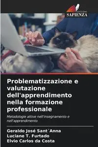 Problematizzazione e valutazione dell'apprendimento nella formazione professionale - Geraldo Sant´Anna José