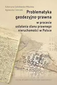 Problematyka geodezyjno-prawna w procesie... - Katarzyna Sobolewska-Mikulska, Agnieszka Cienciała