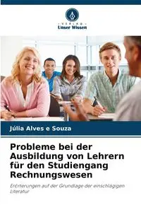 Probleme bei der Ausbildung von Lehrern für den Studiengang Rechnungswesen - Alves e Souza Júlia