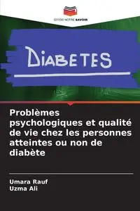 Problèmes psychologiques et qualité de vie chez les personnes atteintes ou non de diabète - Rauf Umara