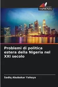 Problemi di politica estera della Nigeria nel XXI secolo - Yahaya Sadiq Abubakar