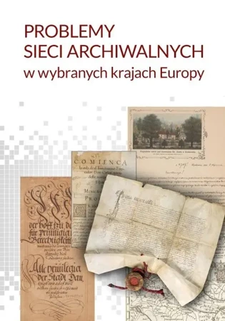 Problemy sieci archiwalnych w wybranych krajach... - praca zbiorowa