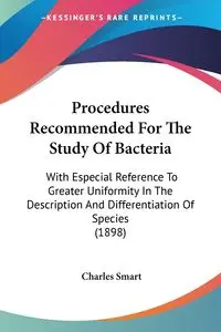 Procedures Recommended For The Study Of Bacteria - Smart Charles