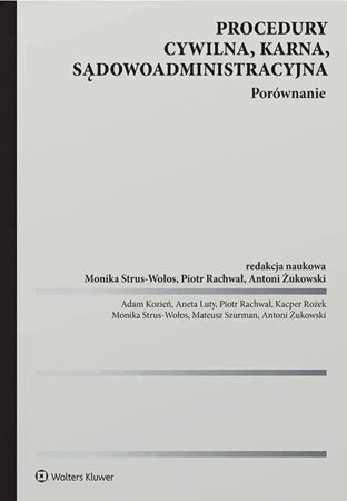 Procedury cywilna, karna, sądowoadministracyjna. Porównanie - Opracowanie zbiorowe