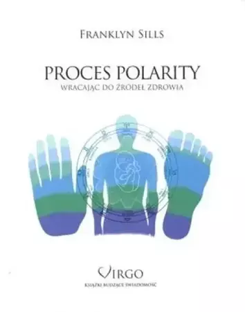 Proces Polarity. Wracając do źródeł zdrowia - Franklyn Sills