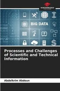 Processes and Challenges of Scientific and Technical Information - Abdoun Abdelkrim