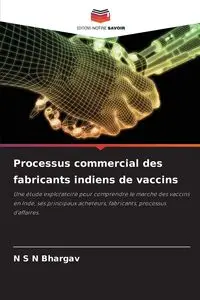 Processus commercial des fabricants indiens de vaccins - Bhargav N S N