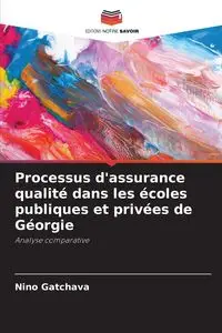 Processus d'assurance qualité dans les écoles publiques et privées de Géorgie - Gatchava Nino