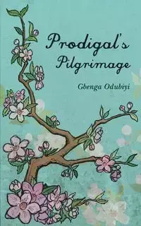 Prodigal's Pilgrimage - Odubiyi Gbenga