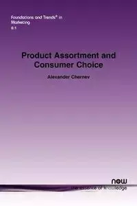 Product Assortment and Consumer Choice - Alexander Chernev