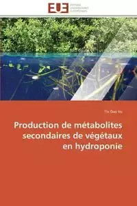 Production de métabolites secondaires de végétaux en hydroponie - VU-T