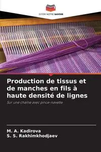 Production de tissus et de manches en fils à haute densité de lignes - Kadirova M. A.