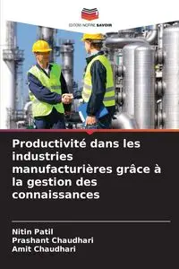 Productivité dans les industries manufacturières grâce à la gestion des connaissances - Patil Nitin