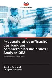 Productivité et efficacité des banques commerciales indiennes - Bishnoi Sunita