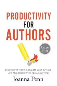 Productivity For Authors Large Print Edition - Joanna Penn