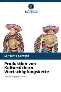 Produktion von Kulturtüchern Wertschöpfungskette - Lenteta Lengamo