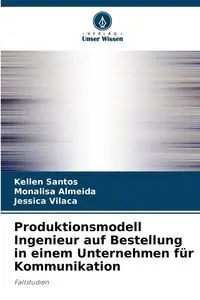 Produktionsmodell Ingenieur auf Bestellung in einem Unternehmen für Kommunikation - Santos Kellen