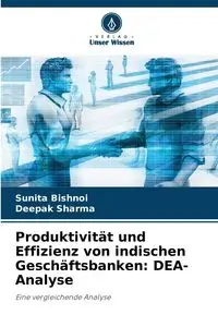 Produktivität und Effizienz von indischen Geschäftsbanken - Bishnoi Sunita