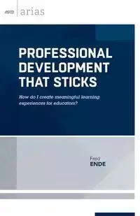 Professional Development That Sticks - Fred Ende