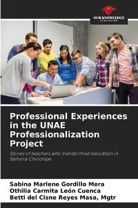 Professional Experiences in the UNAE Professionalization Project - Sabina Marlene Gordillo Mera