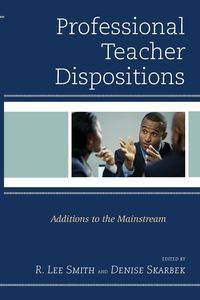 Professional Teacher Dispositions - Lee Smith R.