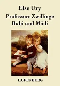 Professors Zwillinge - Else Ury