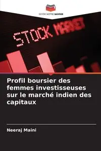 Profil boursier des femmes investisseuses sur le marché indien des capitaux - Maini Neeraj