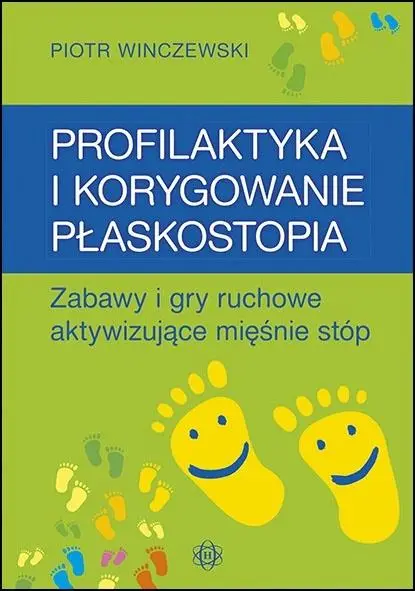 Profilaktyka i korygowanie płaskostopia - Piotr Winczewski