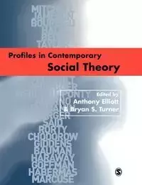 Profiles in Contemporary Social Theory - Elliott Anthony