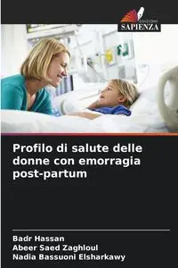 Profilo di salute delle donne con emorragia post-partum - Hassan Badr