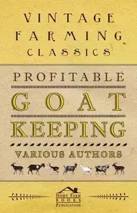 Profitable Goat-Keeping - Anon.