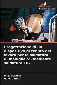 Progettazione di un dispositivo di tenuta del lavoro per la saldatura di maniglie SS mediante saldatura TIG - Puranik P. S.