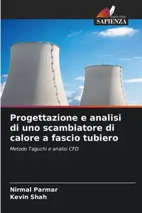 Progettazione e analisi di uno scambiatore di calore a fascio tubiero - Parmar Nirmal