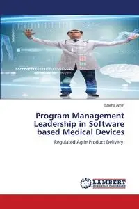 Program Management Leadership in Software based Medical Devices - Amin Saleha