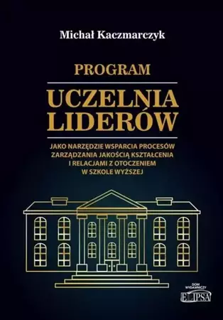 Program Uczelnia Liderów jako narzędzie wsparcia.. - Michał Kaczmarczyk