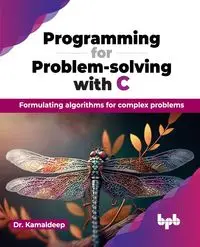 Programming for Problem-solving with C - Kamaldeep Dr.