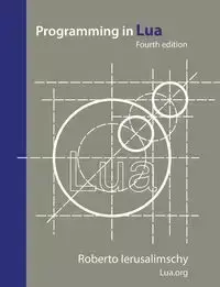 Programming in Lua, fourth edition - Roberto Ierusalimschy