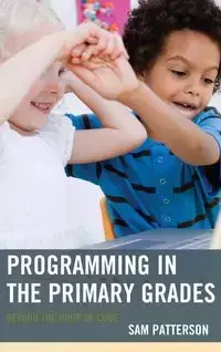 Programming in the Primary Grades - Sam Patterson