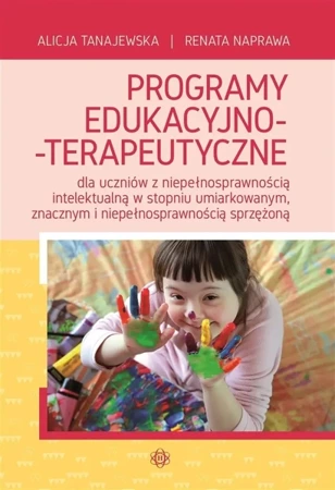 Programy edukacyjno-terapeutyczne dla uczniów... - Alicja Tanajewska, Renata Naprawa