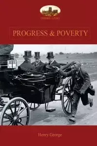 Progress and Poverty - George Henry