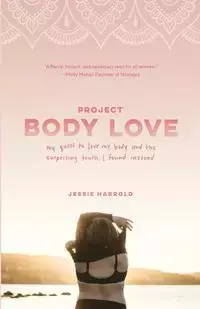 Project Body Love - Jessie Harrold