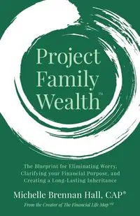 Project Family Wealth - Michelle Brennan Hall